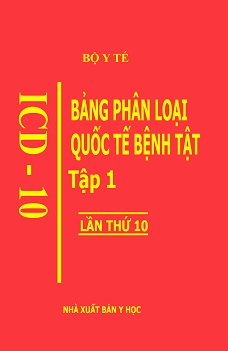 BẢNG PHÂN LOẠI THỐNG KẾ QUỐC TẾ VỀ BỆNH TẬT  ( ICD10)